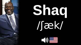 How to pronounce Shaq (CORRECTLY!)