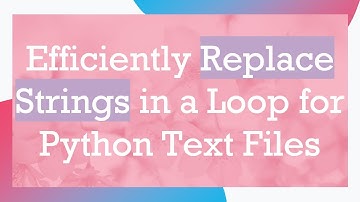 Efficiently Replace Strings in a Loop for Python Text Files