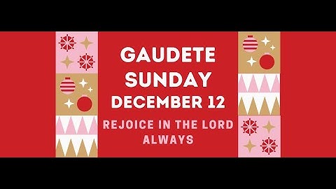 Dec. 12 Worship: Gaudete Sunday (Songs of Joy)