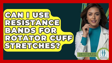 Can I Use Resistance Bands For Rotator Cuff Stretches? - Orthopedic Support Network