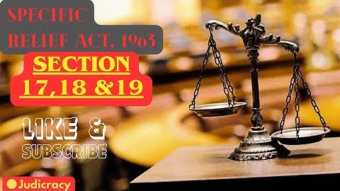 Section 17, 18 & 19 || Specific Relief Act, 1963 || Explained || विनिर्दिष्ट अनुतोष अधिनियम