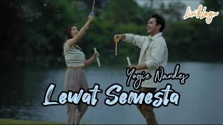 Lewat Semesta _ Yogie Nandes || Lirik Lagu