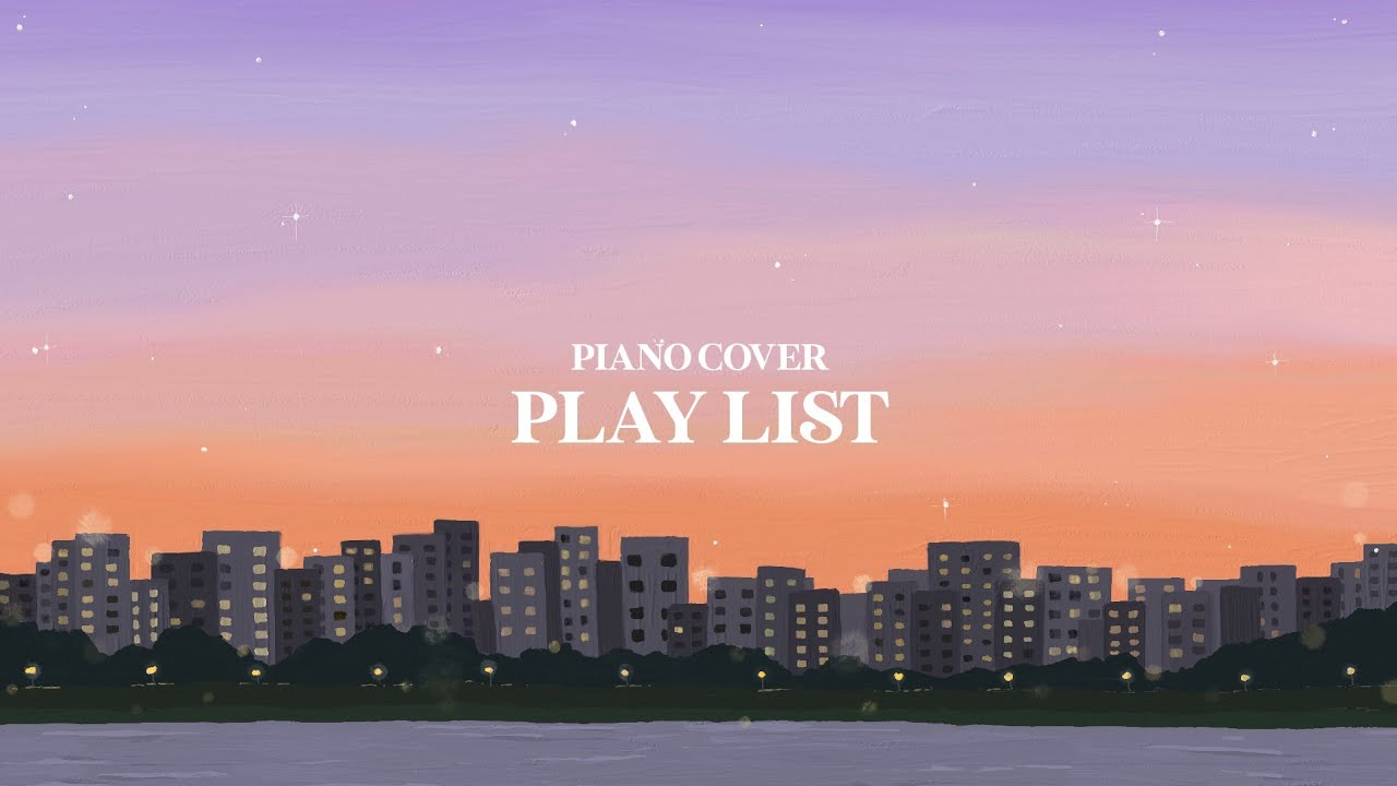 ᴘʟᴀʏ ʟɪsᴛ | 힘들고 지친 날에 듣는 Piano cover