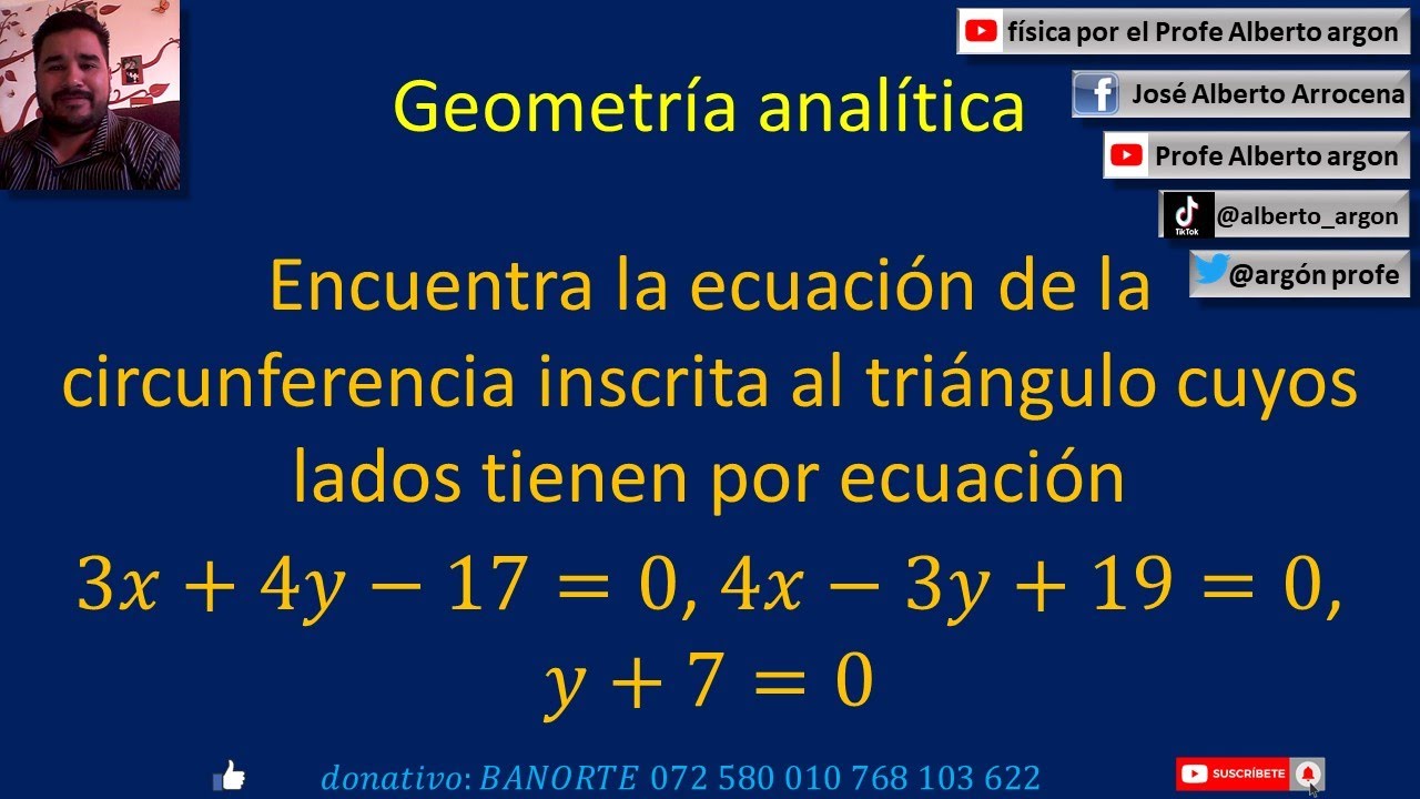 Encuentra la ecuación de la circunferencia inscrita al triángulo cuyos lados tienen por ecuación 3𝑥