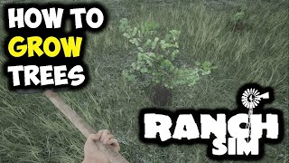 Ranch Simulator - HOW TO GROW TREES