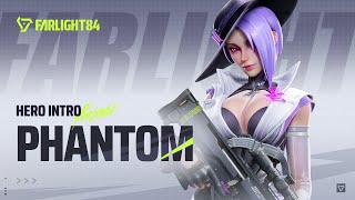 Meet Phantom | Farlight 84 Hero Intro