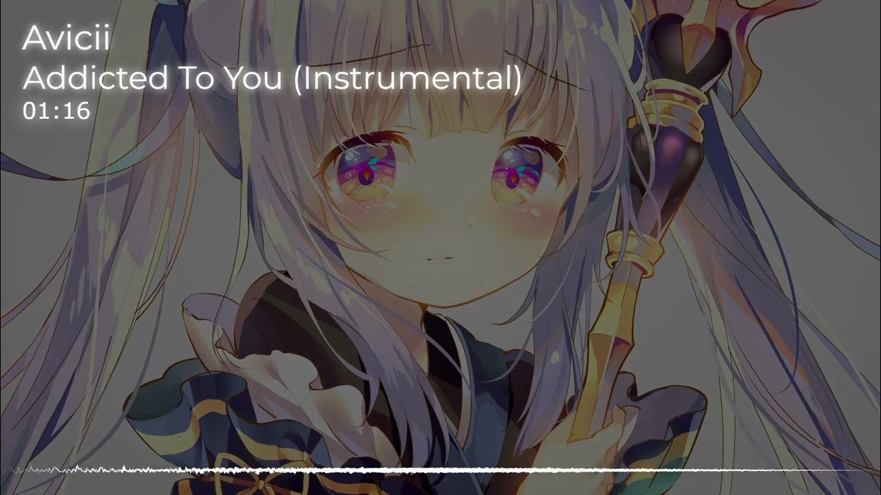Avicii - Addicted To You (Instrumental) Avicii - Addicted To You (Instrumental)