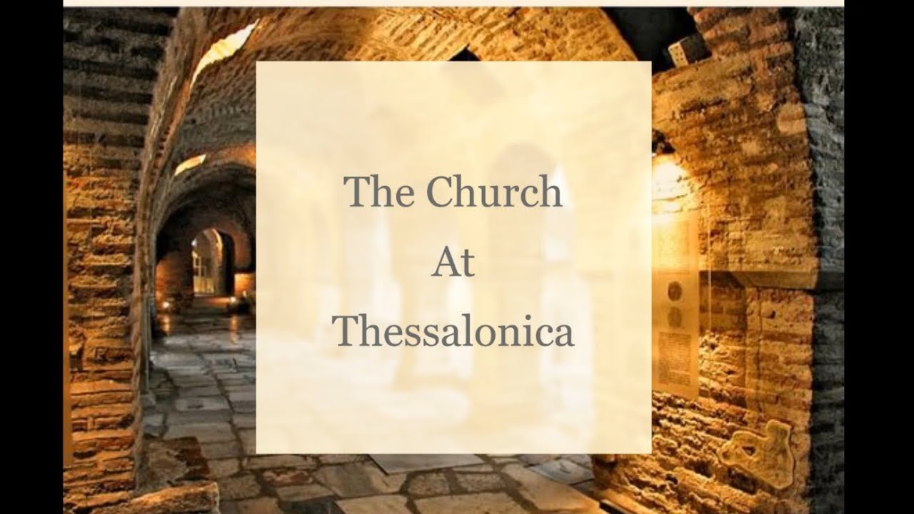 The Church At Thessalonica YouTube