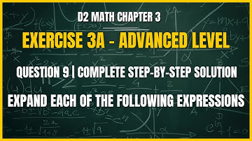 D2 Math Chapter 3 | Exercise 3A Advanced Level | Question 9 Step-by-Step Expansion | Full Solution