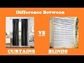 Curtains vs Blinds