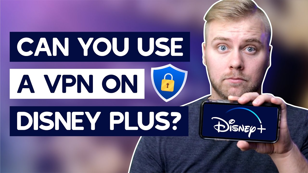 Can You Use a VPN on Disney Plus? YouTube