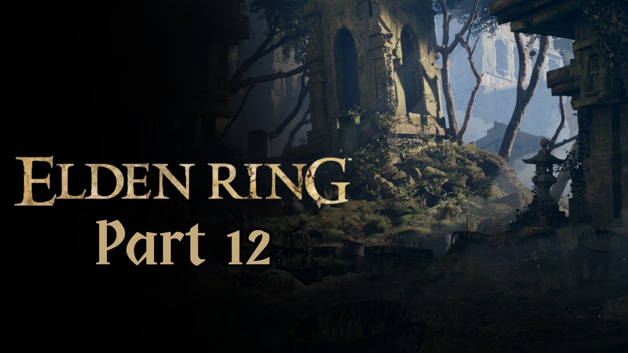 Shadows Awaken | Elden Ring | Part 12