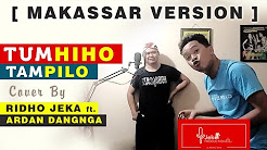 Video Mix - Tum Hi Ho [ versi Makassar ] Tam Pi Lo - RJ ft. Ardan Dangnga - Playlist 