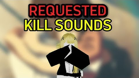 REQUESTED Kill Sound Codes/IDs | ROBLOX