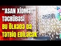 “ASAN xidmət” təcrübəsi bu ölkənin də diqqətini çəkdi: razılıq əldə edildi