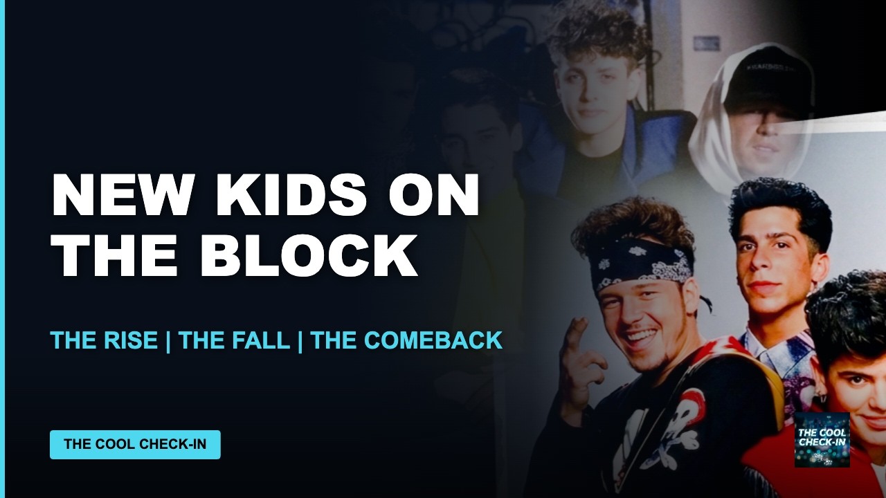 New Kids on the Block: Rise, Fall, Comeback & Top 5 | The Cool Check-In