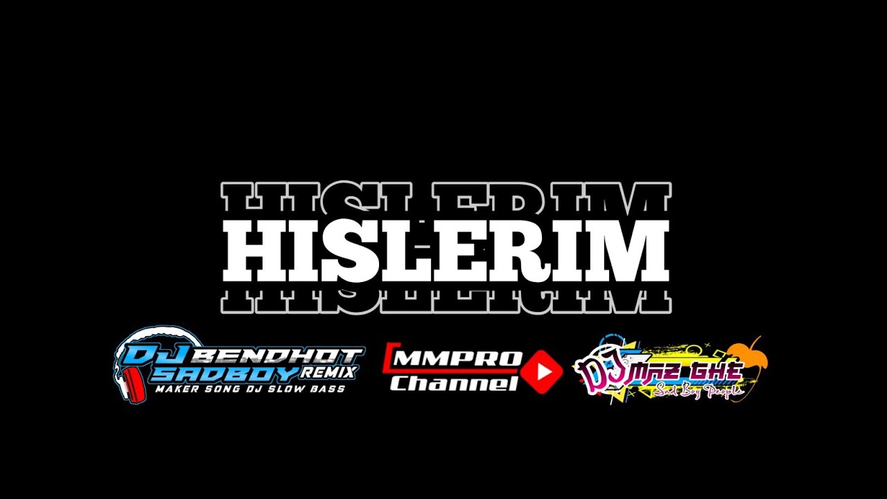 HISLERIM - SPECIAL COLABORATION || DJ BENDHOT FEAT DJ MAZ GHE