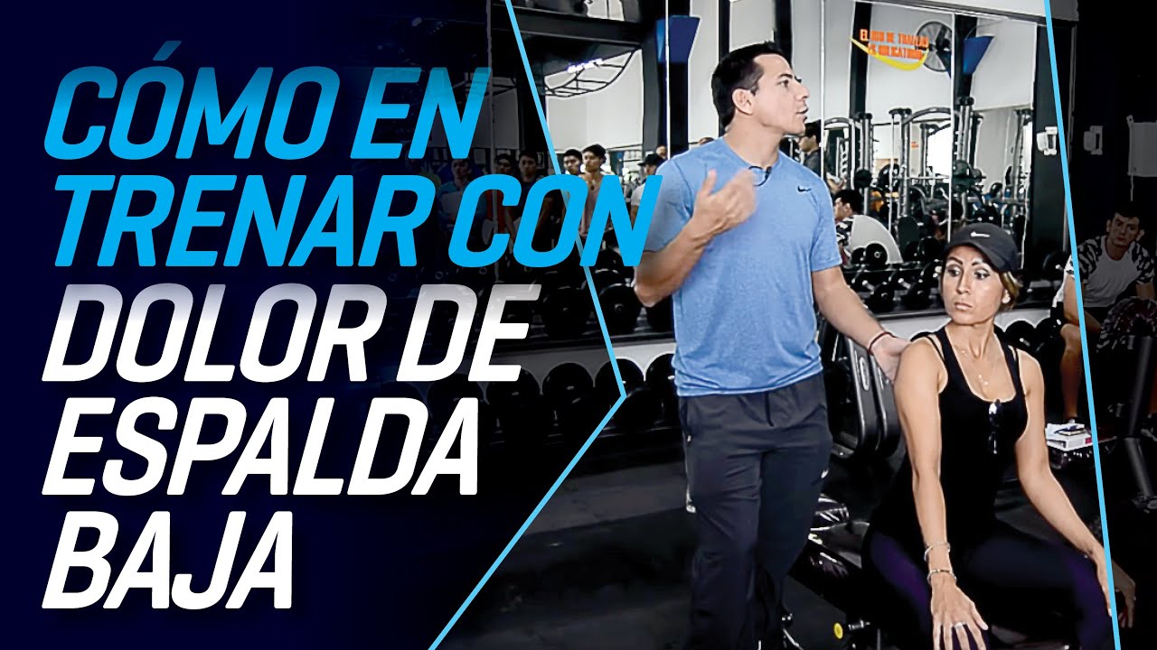 Como entrenar con dolor de espalda baja YouTube