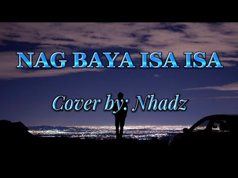 Tausug song  NAG BAYA ISA ISA  Cover by Nhadz