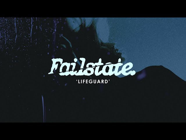 FAILSTATE - 'Lifeguard' [OFFICIAL VIDEO] class=