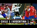 Chile 1 - Argentina 1 /  Resumen Completo / Copa América 2021