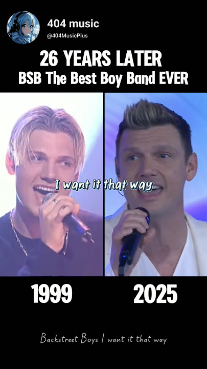 BSB: The Best Boy Band EVER 1999vs2025 #bsb #iwantitthatway #nostalgia #throwback #90smusic #boyband