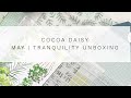 Cocoa Daisy | May Tranquillity Unboxing