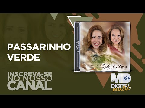 Leyde e Laura - Passarinho Verde