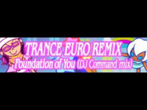 TRANCE EURO REMIX 「Foundation of You (DJ Command mix) LONG」