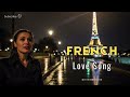 French Love Songs – Soft Emotional Music Beneath the Paris Lights