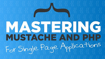 Mastering Mustache and PHP for SPA Development #105