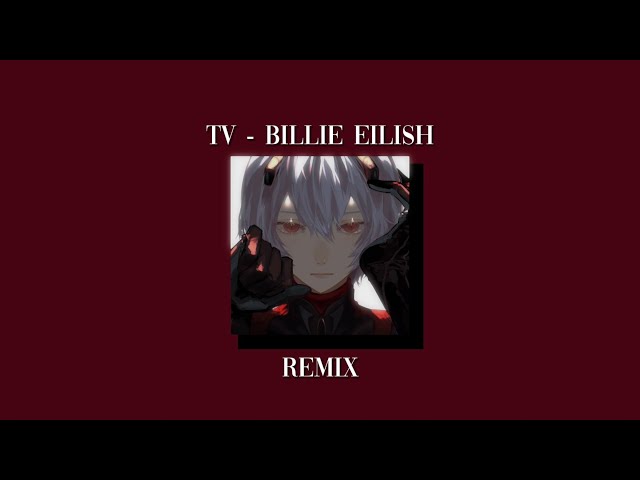 TV - Billie Eilish (but it’s a sadder remix) class=