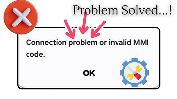 How to Fix Connection Problem Or Invalid MMI Code Error In Android (2025) ||