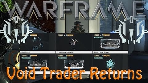 Warframe - Void Traders Returned! 63rd rotation