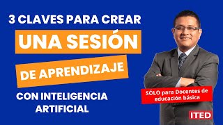 Crea con #inteligenciaartifical una sesión de aprendizaje ⭕ [3 CLAVES]