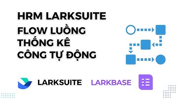 HRM LARKSUITE: Luồng thống kê ngày công lương tự động