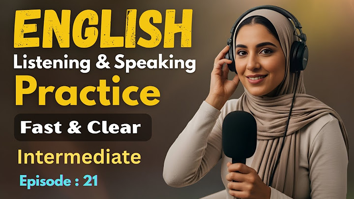 Intermediate English Practice | Improving your English listening and speaking skills | Episode 21