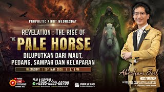 Revelation  Rise Of Pale Horse  Diluputkan Dari Maut Pedang Sdanar Dan Kelaparan  Abraham Joel