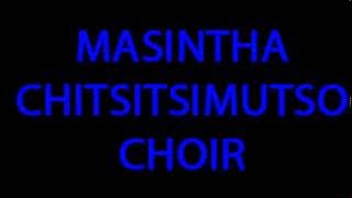 Masintha Chitsitsimutso Choir - Track 1