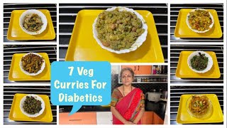 7  Veg Curries/Side dishes  for Diabetics & Weightloss