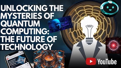 🧠 Unlocking the Mysteries of Quantum Computing: The Future of Technology 🌐