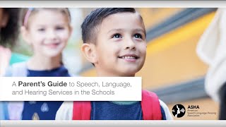 A Parent’s Guide to Speech, Language, and Hearing Services in Schools