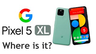 Why Google Didn't Release the Pixel 5 XL?