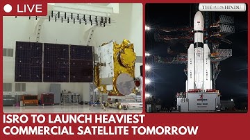 ISRO to launch heaviest commercial satellite BlueBird Block‑2 tomorrow via LVM3