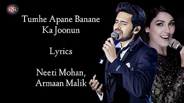 Tumhe Apna Banane Ka Lyrics | Armaan Malik | Neeti M | Amaal Malik | Hate Story 3 Song | RB Lyrics