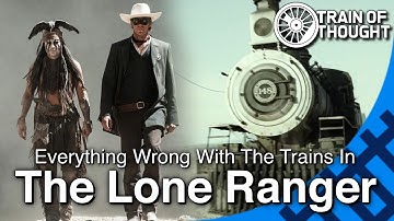 Everything Wrong with the Trains in The Lone Ranger