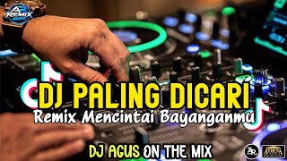 DJ AGUS TERBARU REMIX MENCINTAI BAYANGANMU FULL BASS  SOUND FYP TIKTOK PALING RAMI