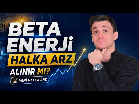 Yeni Halka Arz Detayları Beta Enerji: Yatırımcı İçin Kritik Bilgiler (BETAE)