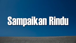 Download Lagu Lyodra - Sampaikan Rindu (Lirik) | Tak Kan Hilang, Tinggalkan Luka, Bawa Dia Kembali...Mix MP3