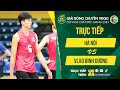 🔴Trực tiếp: HÀ NỘI vs VLXD BÌNH DƯƠNG  | Bảng D - Nam Giải bóng chuyền VĐQG 2023